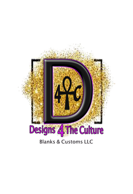Designs 4 the culture blanks & customs LLC. Custom clothing apparel. Sublimation. 3D All over Print t-shirts. picture on shirt. Memorial shirts. Team uniforms, Custom tumblers. Crafts. Culture. Football.Basketball. Swag. Cheer. Hoodie. Backpack.Baby Bag